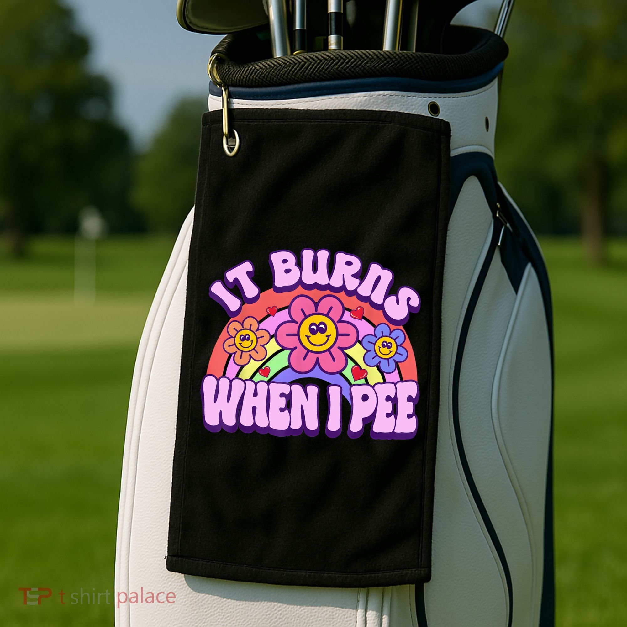 It Burns When I Pee Funny Sarcastic Ironic Inappropriate Golf Towel