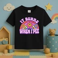 It Burns When I Pee Funny Sarcastic Ironic Inappropriate Toddler T-Shirt thumb 3