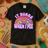 It Burns When I Pee Funny Sarcastic Ironic Inappropriate Kids T-Shirt thumb 3