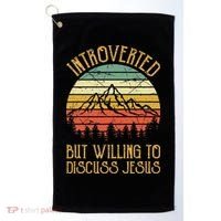 Introverted But Willing To Discuss Jesus Christian Golf Towel thumb 0