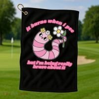It Burns When I Pee But I'm Being Really Brave About It Golf Towel thumb 1
