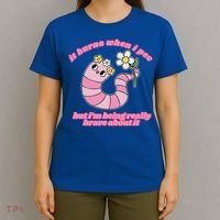 It Burns When I Pee But I'm Being Really Brave About It T-Shirt thumb 4