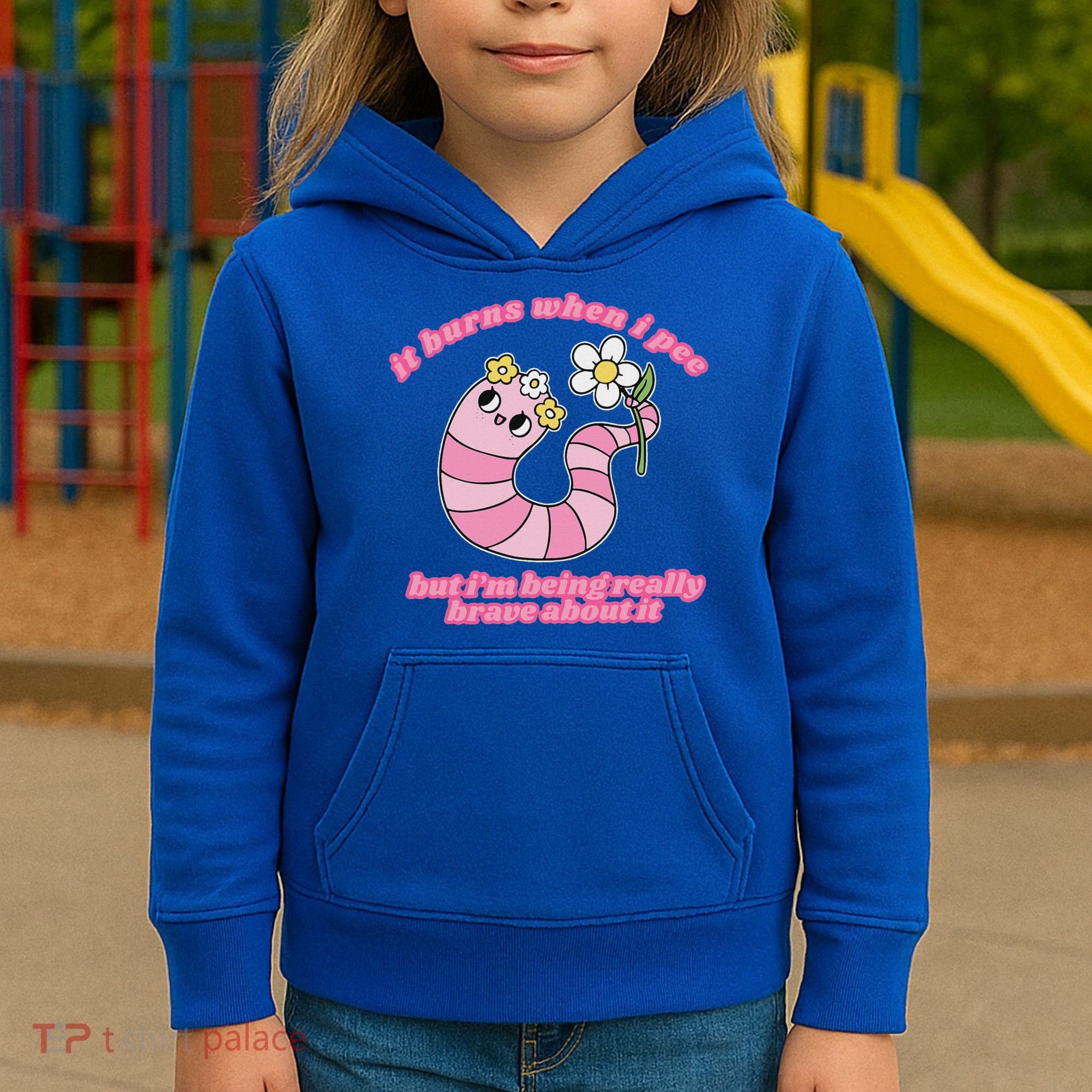 It Burns When I Pee But I'm Being Really Brave About It Kids Hoodie