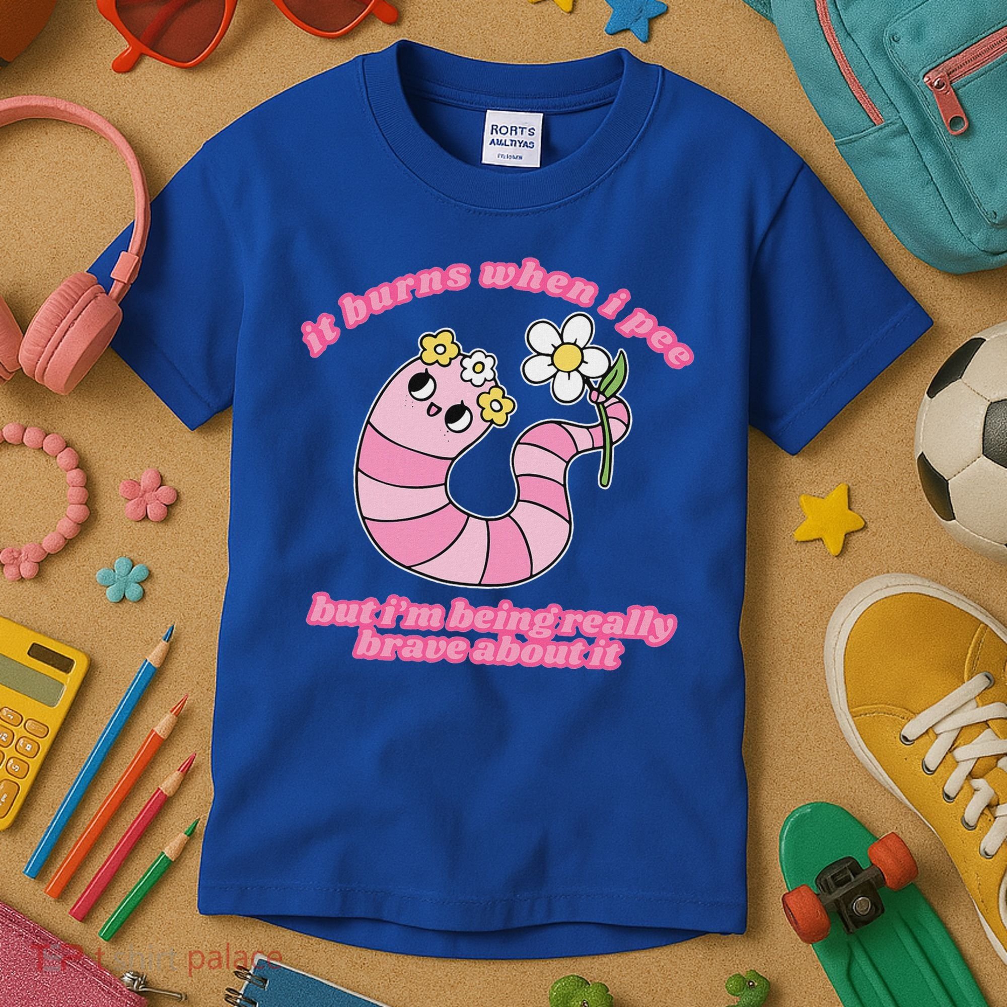 It Burns When I Pee But I'm Being Really Brave About It Kids T-Shirt