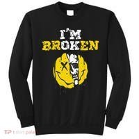 IM Broken Workout Running Invisible Illness Im OK Broken Sweatshirt thumb 0