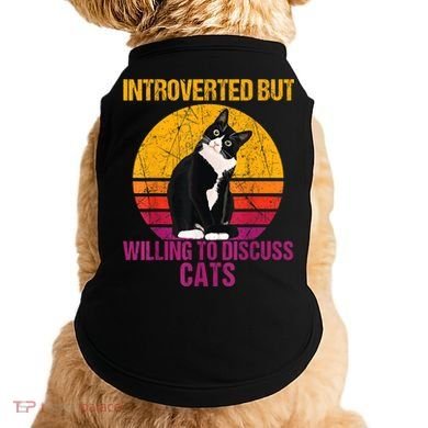 Introverted But Willing To Discuss Cats Doggie Tank