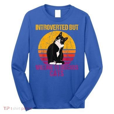 Introverted But Willing To Discuss Cats Long Sleeve Shirt