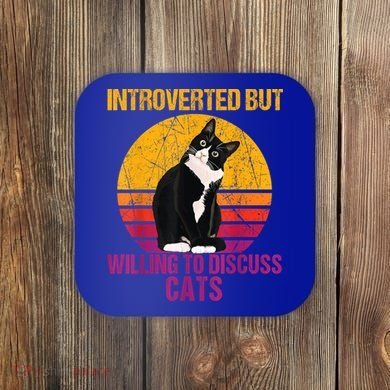 Introverted But Willing To Discuss Cats Coaster