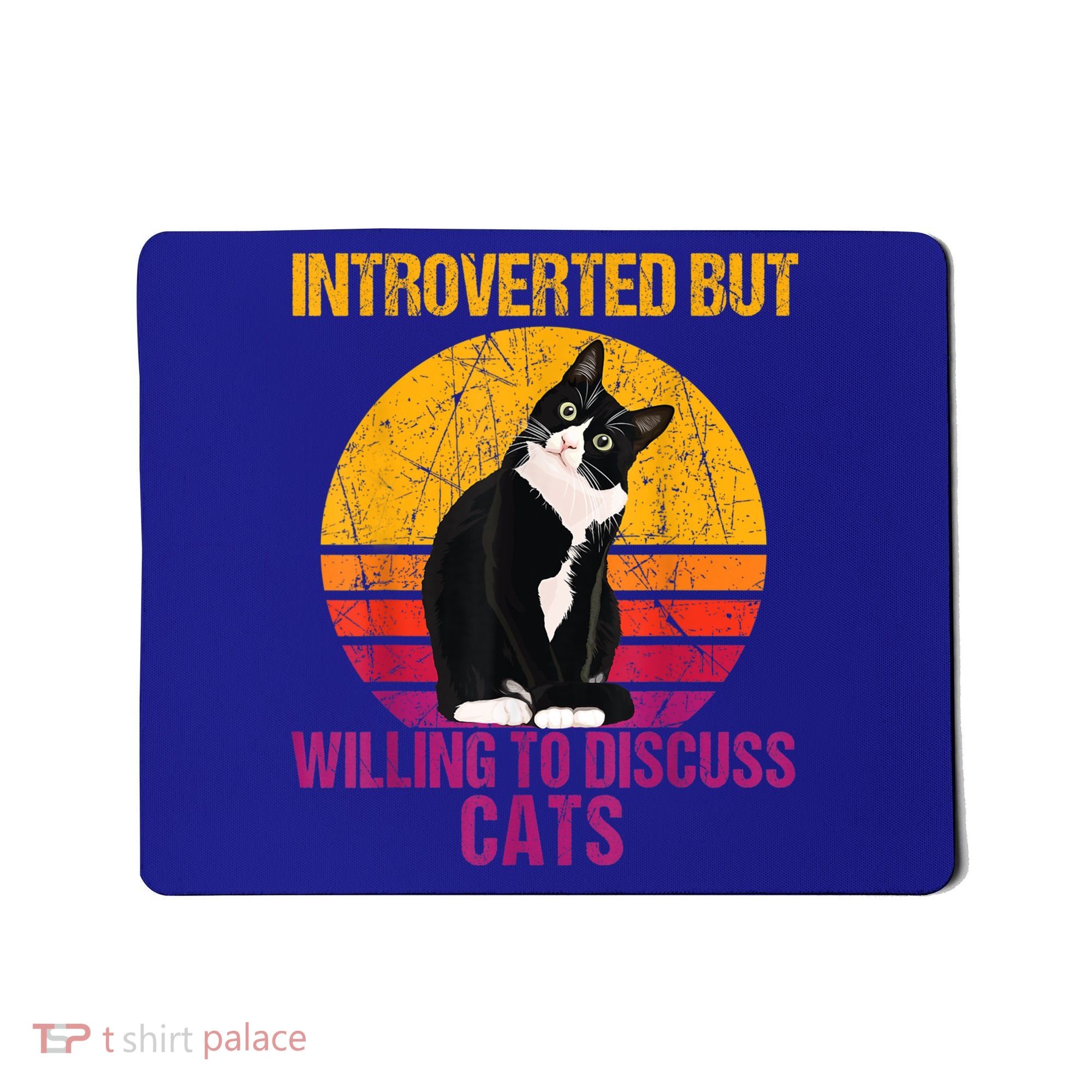 Introverted But Willing To Discuss Cats Mousepad