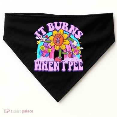 It Burns When I Pee Funny Sarcastic Ironic Inappropriate USA-Made Doggie Bandana