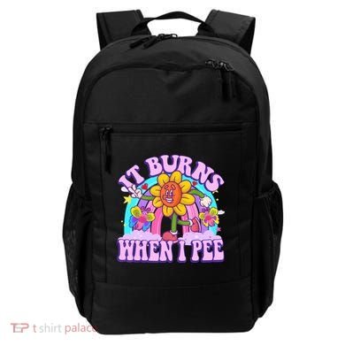 It Burns When I Pee Funny Sarcastic Ironic Inappropriate Backpack