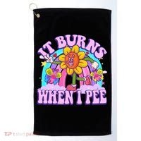 It Burns When I Pee Funny Sarcastic Ironic Inappropriate Golf Towel thumb 0