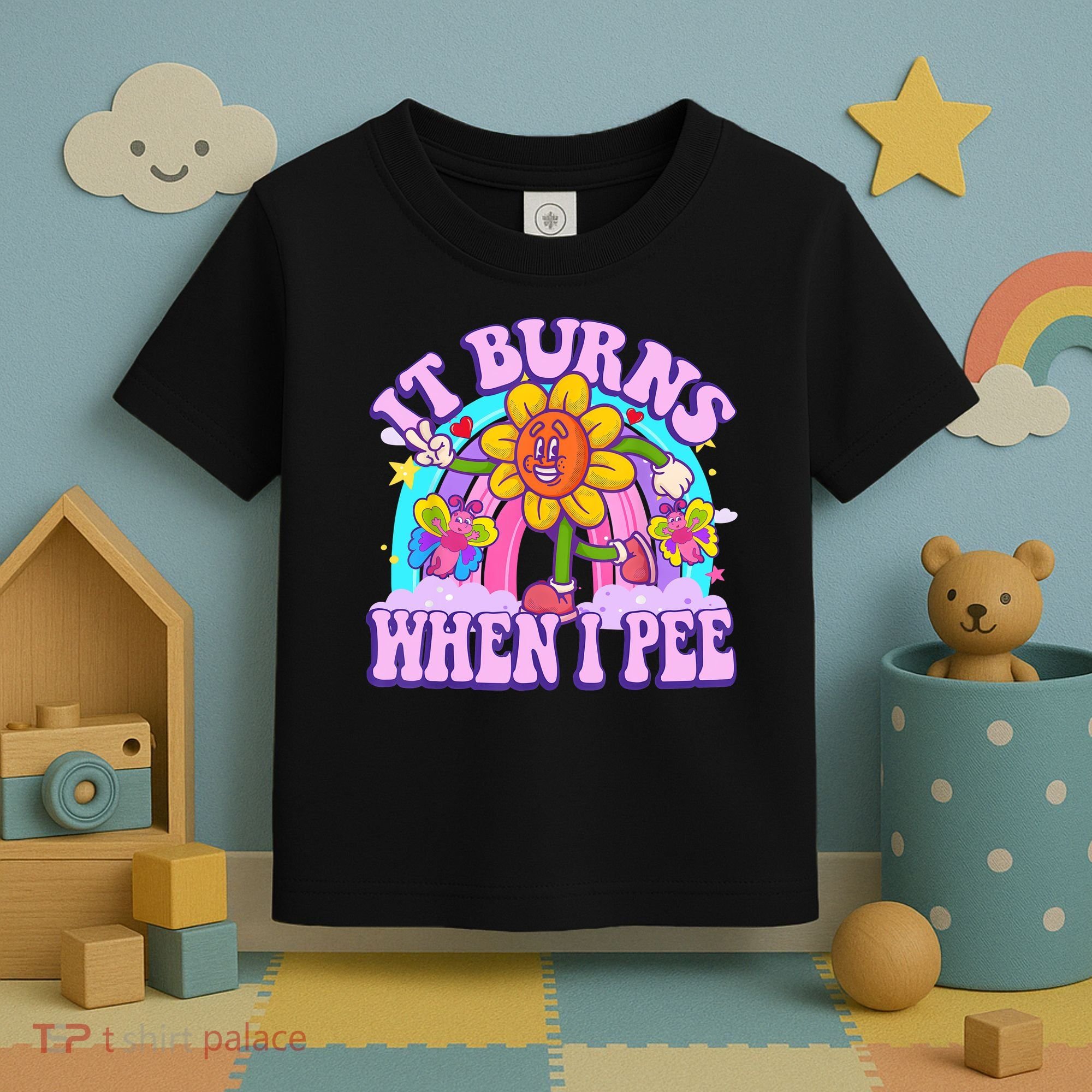 It Burns When I Pee Funny Sarcastic Ironic Inappropriate Toddler T-Shirt