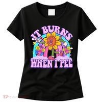It Burns When I Pee Funny Sarcastic Ironic Inappropriate Women's T-Shirt thumb 0