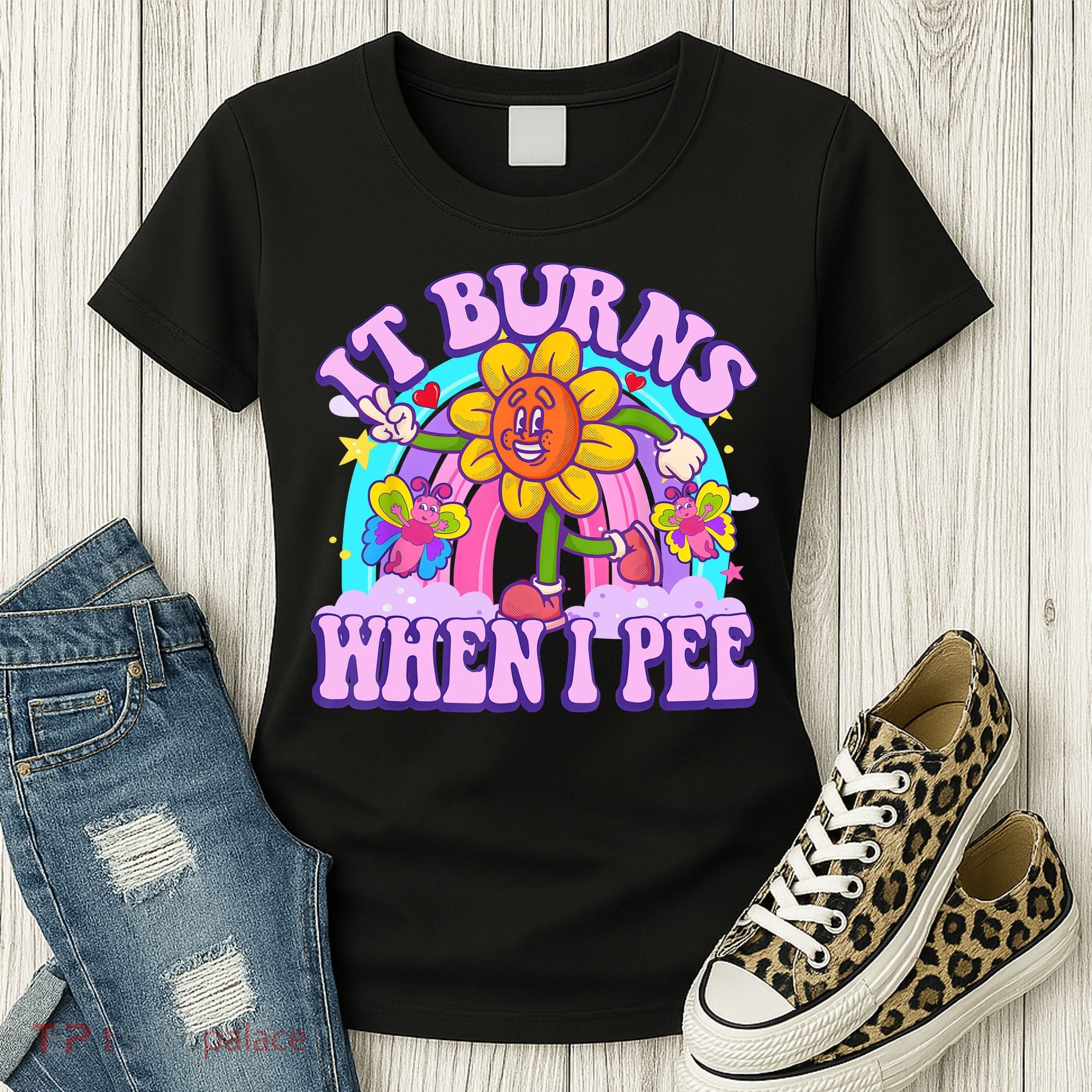 It Burns When I Pee Funny Sarcastic Ironic Inappropriate Women's T-Shirt