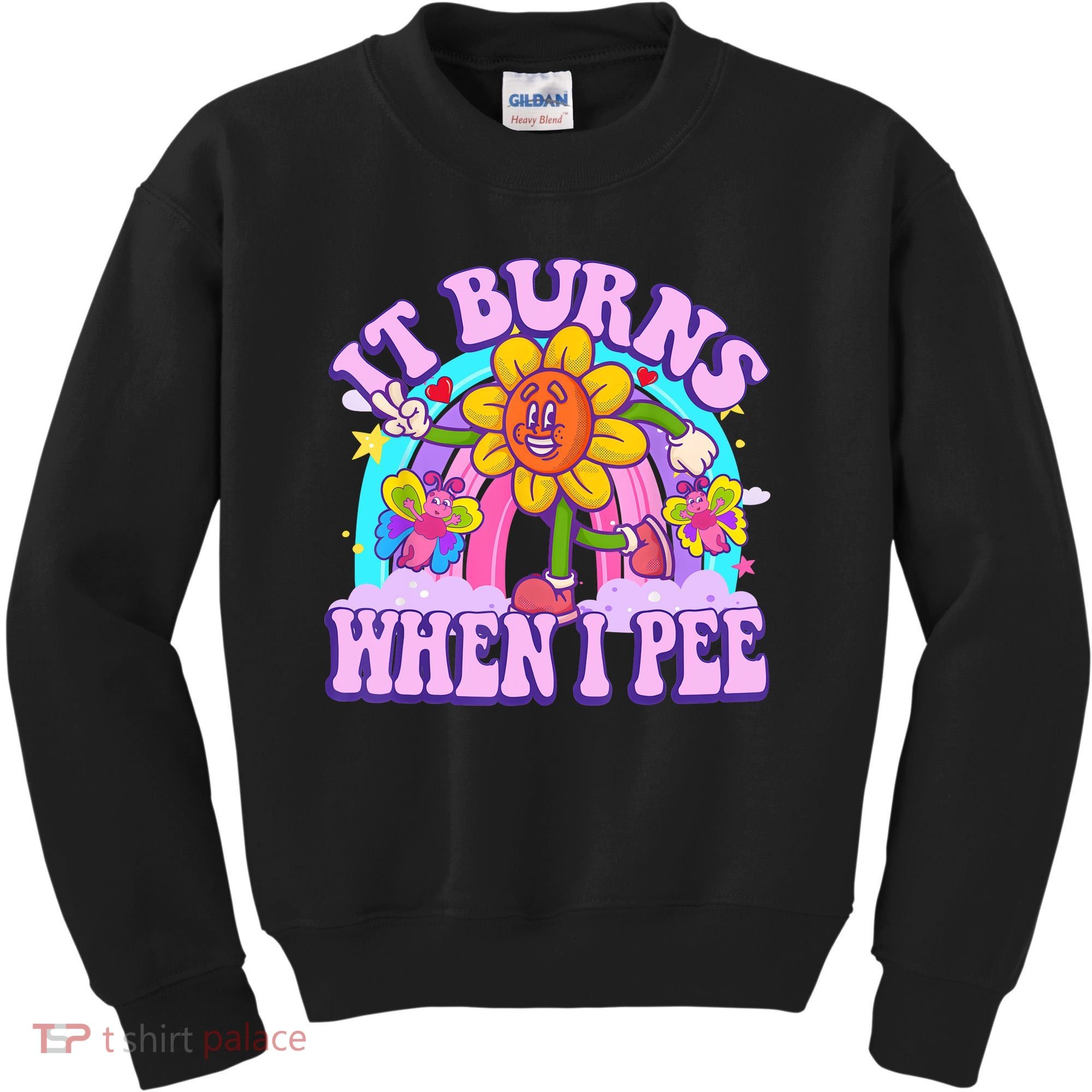 It Burns When I Pee Funny Sarcastic Ironic Inappropriate Kids Sweatshirt
