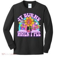 It Burns When I Pee Funny Sarcastic Ironic Inappropriate Kids Long Sleeve Shirt thumb 0