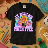 It Burns When I Pee Funny Sarcastic Ironic Inappropriate Kids T-Shirt thumb 3
