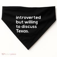 Introverted But Willing To Discuss Texas Funny Native Texan USA-Made Doggie Bandana thumb 0