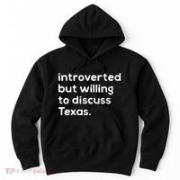 Introverted But Willing To Discuss Texas Funny Native Texan Hoodie thumb 0