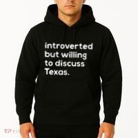 Introverted But Willing To Discuss Texas Funny Native Texan Hoodie thumb 2