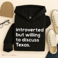 Introverted But Willing To Discuss Texas Funny Native Texan Hoodie thumb 4