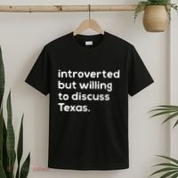 Introverted But Willing To Discuss Texas Funny Native Texan T-Shirt thumb 2