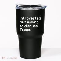 Introverted But Willing To Discuss Texas Funny Native Texan Tumbler thumb 0