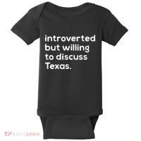 Introverted But Willing To Discuss Texas Funny Native Texan Baby Bodysuit thumb 0