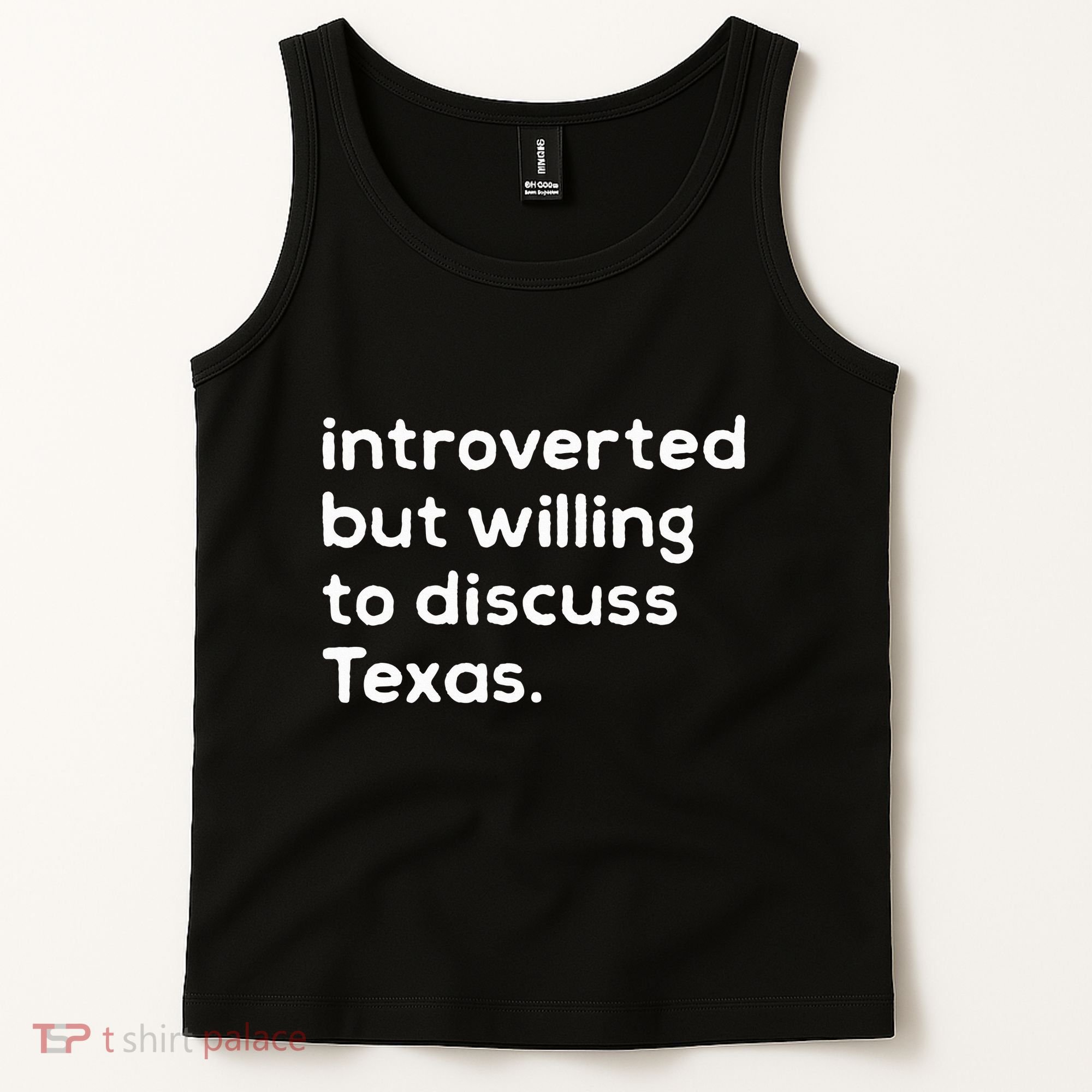 Introverted But Willing To Discuss Texas Funny Native Texan Tank Top