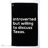 Introverted But Willing To Discuss Texas Funny Native Texan Golf Towel thumb 0