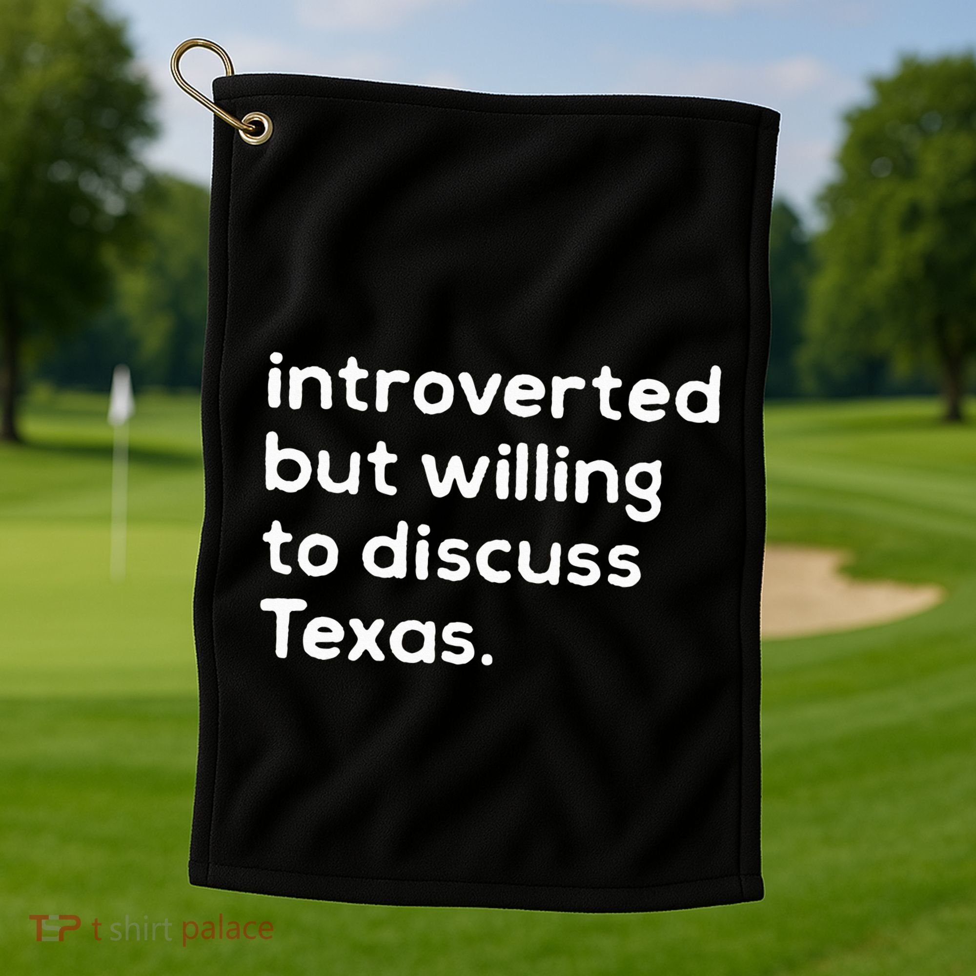 Introverted But Willing To Discuss Texas Funny Native Texan Golf Towel