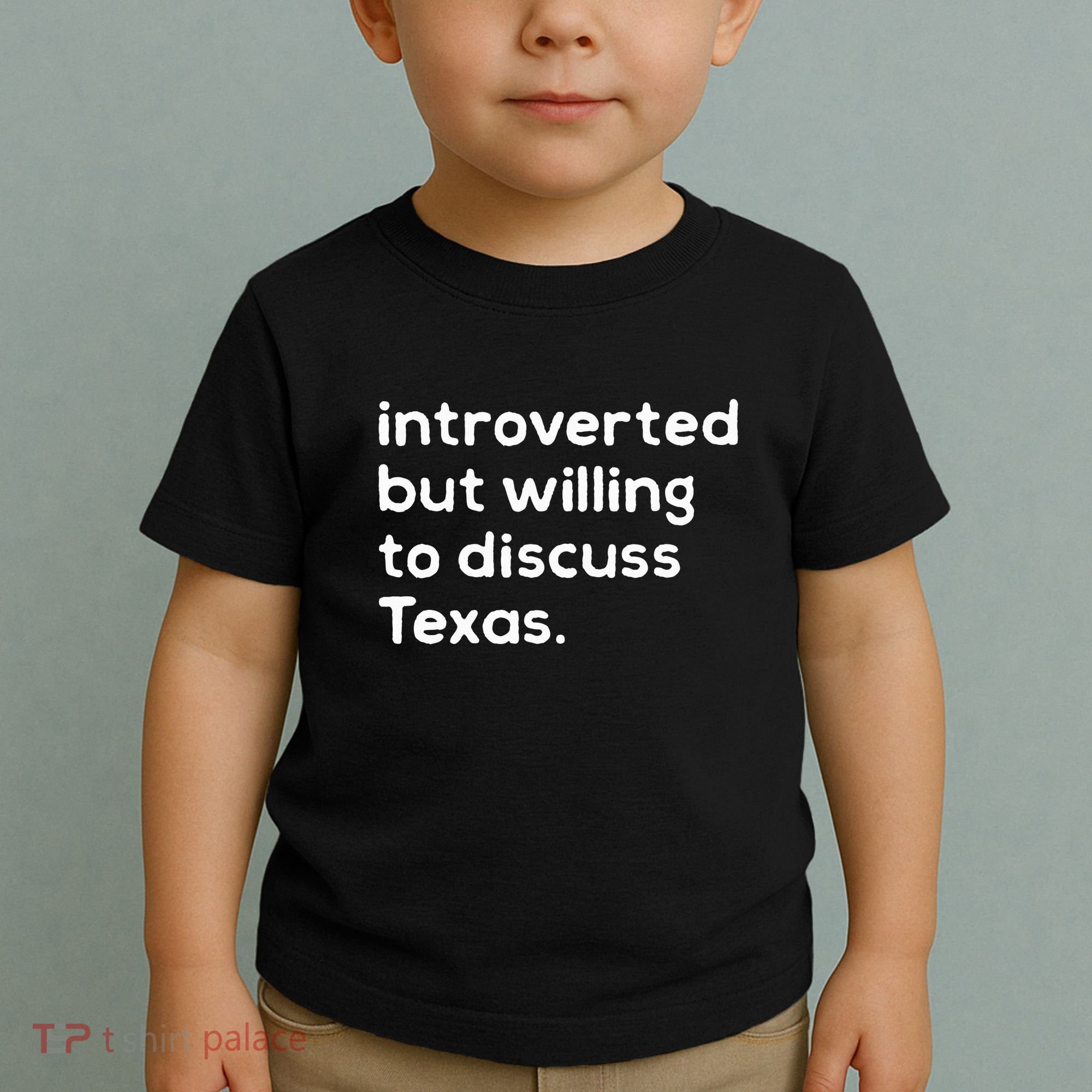 Introverted But Willing To Discuss Texas Funny Native Texan Toddler T-Shirt