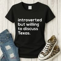 Introverted But Willing To Discuss Texas Funny Native Texan Women's T-Shirt thumb 3