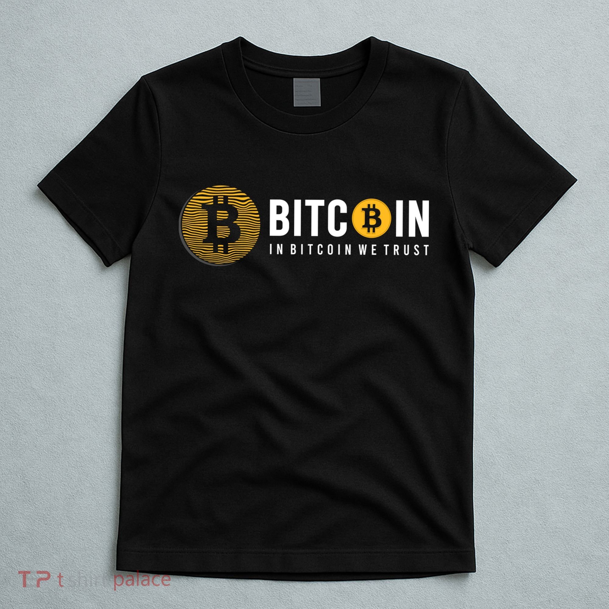 In Bitcoin We Trust T-Shirt