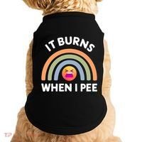 It Burns When I Pee Funny Sarcastic Doggie Tank thumb 0