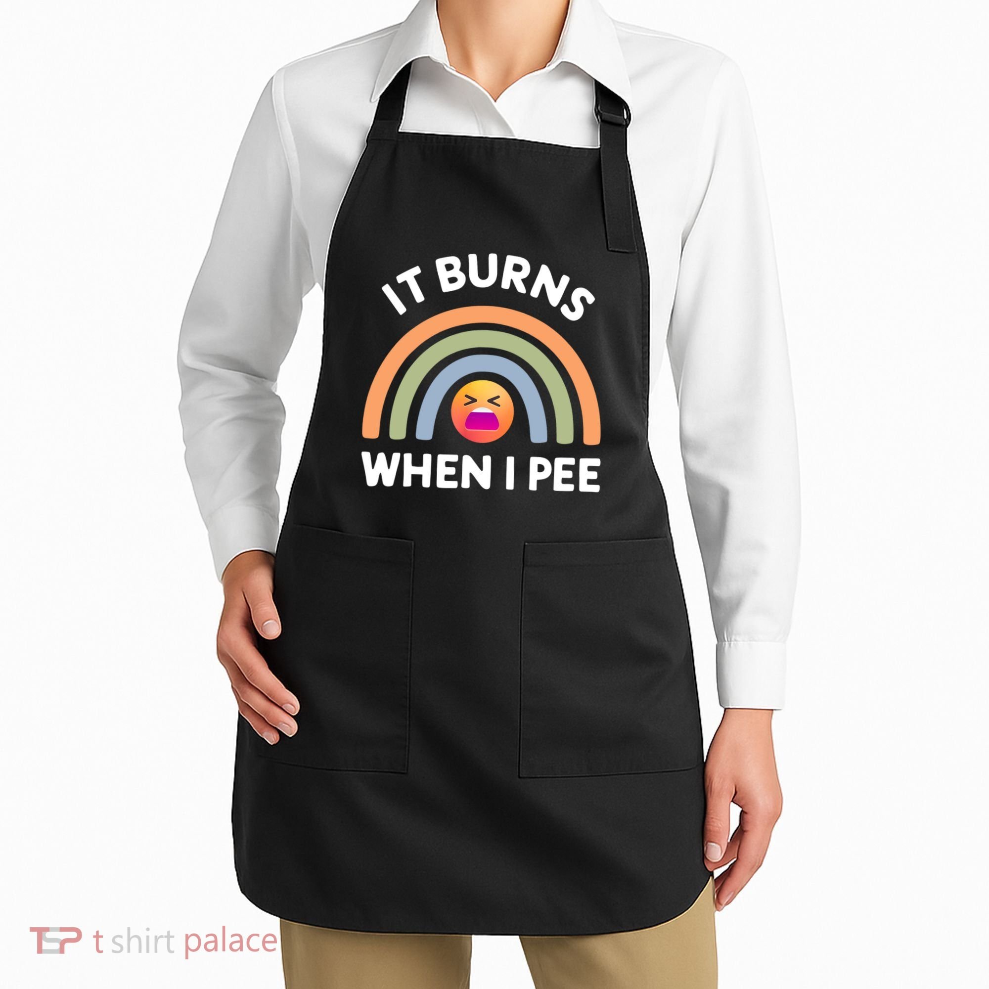 It Burns When I Pee Funny Sarcastic Apron