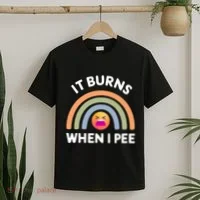 It Burns When I Pee Funny Sarcastic T-Shirt thumb 2