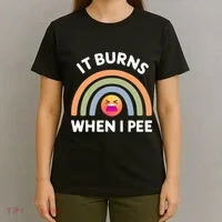 It Burns When I Pee Funny Sarcastic T-Shirt thumb 4