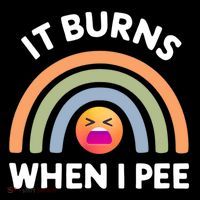 It Burns When I Pee Funny Sarcastic T-Shirt thumb 7