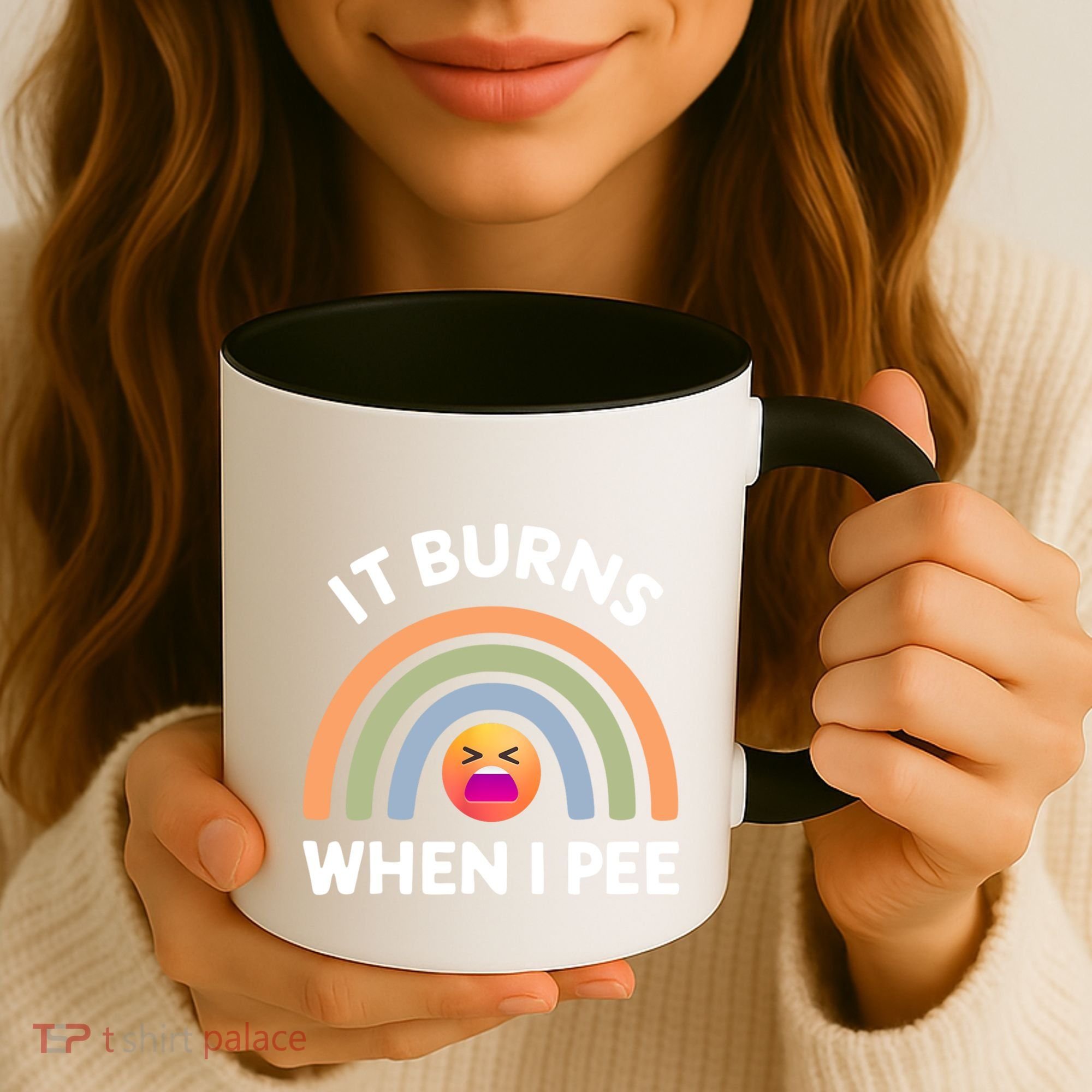 It Burns When I Pee Funny Sarcastic Coffee Mug