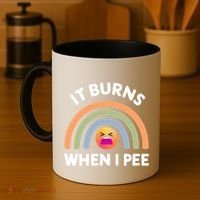 It Burns When I Pee Funny Sarcastic Coffee Mug thumb 4