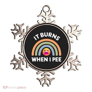 It Burns When I Pee Funny Sarcastic Ornament