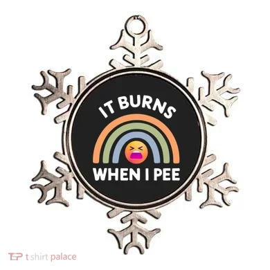 It Burns When I Pee Funny Sarcastic Ornament