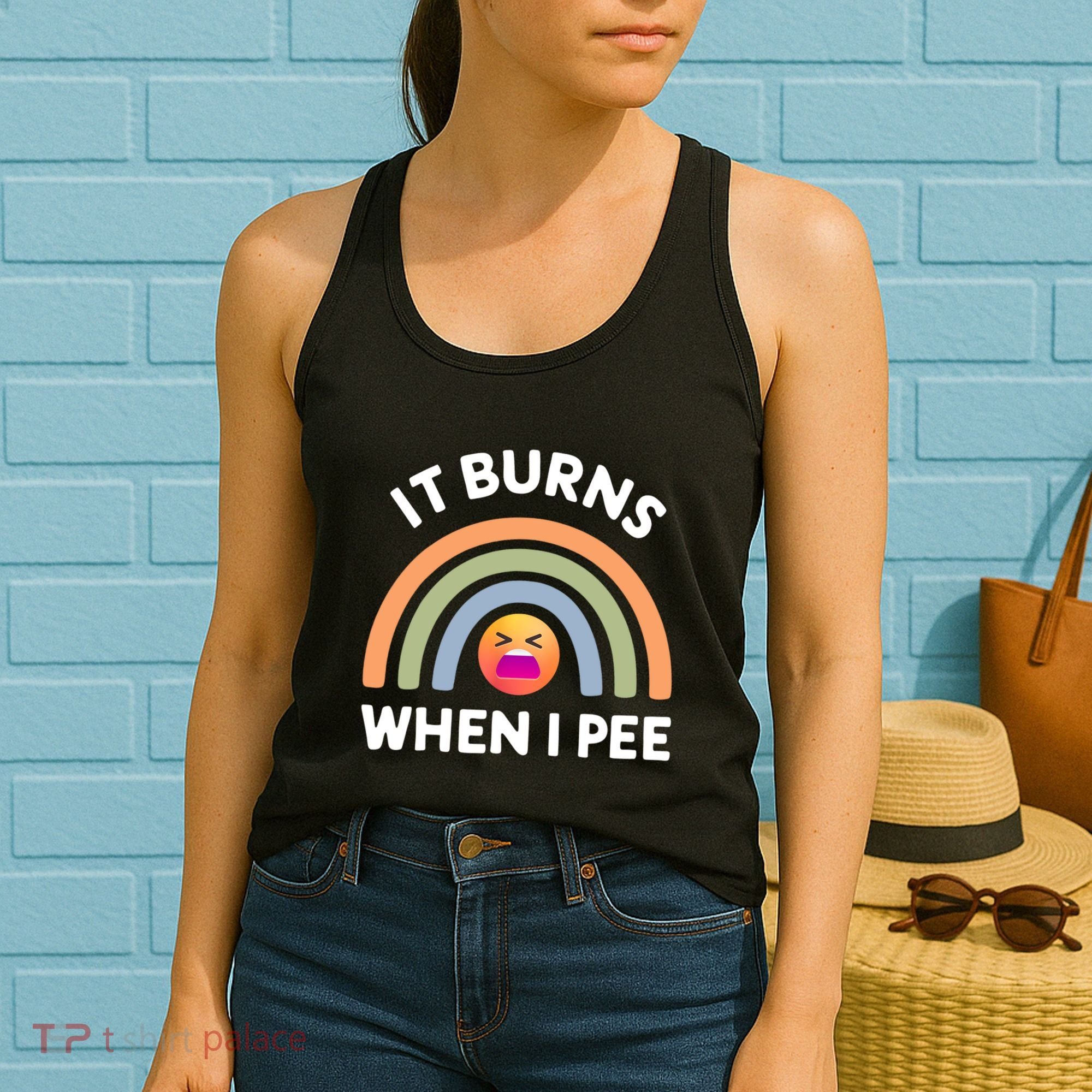 It Burns When I Pee Funny Sarcastic Women's Tank Top