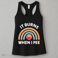 It Burns When I Pee Funny Sarcastic Women's Tank Top thumb 3