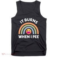 It Burns When I Pee Funny Sarcastic Tank Top thumb 0
