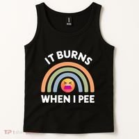 It Burns When I Pee Funny Sarcastic Tank Top thumb 2