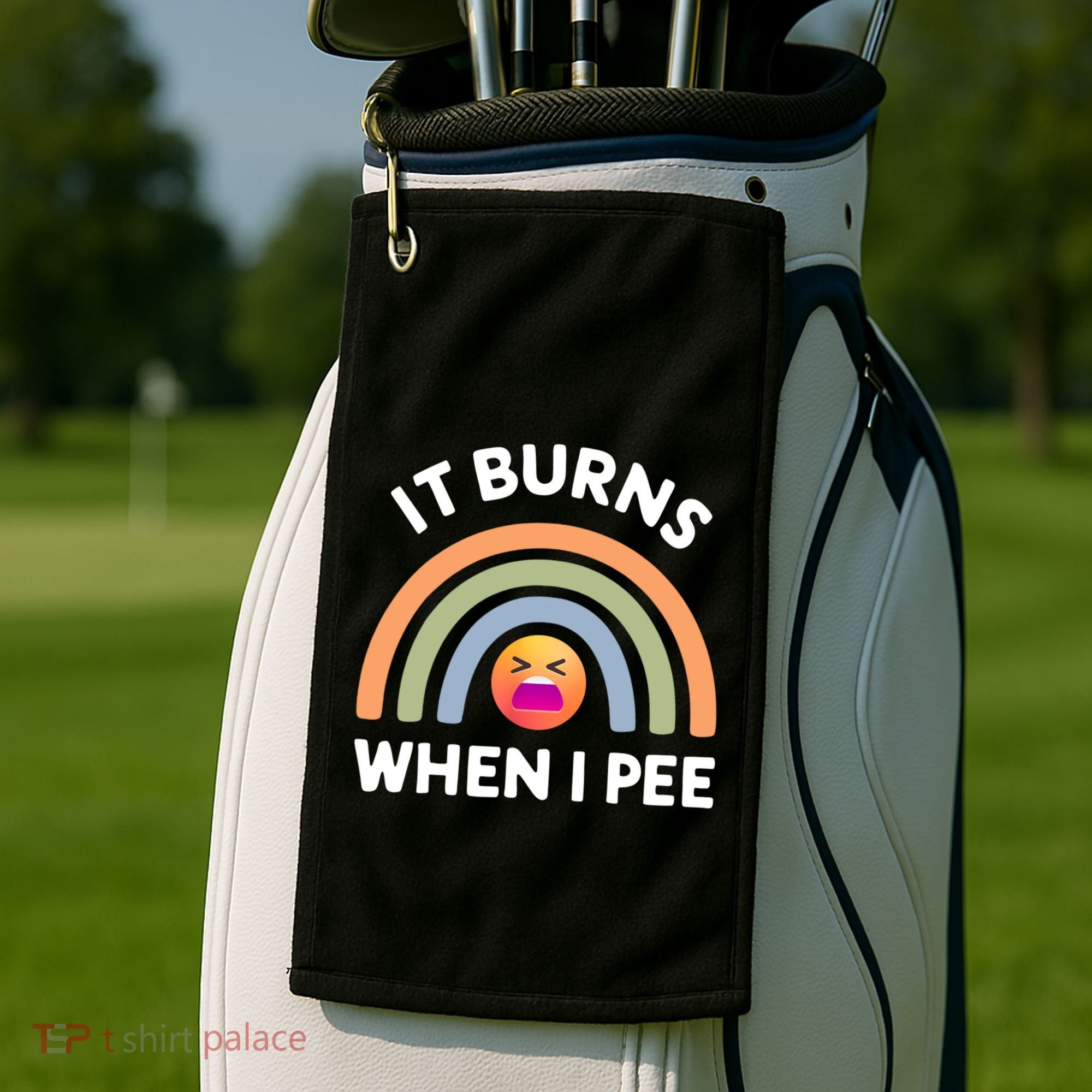 It Burns When I Pee Funny Sarcastic Golf Towel
