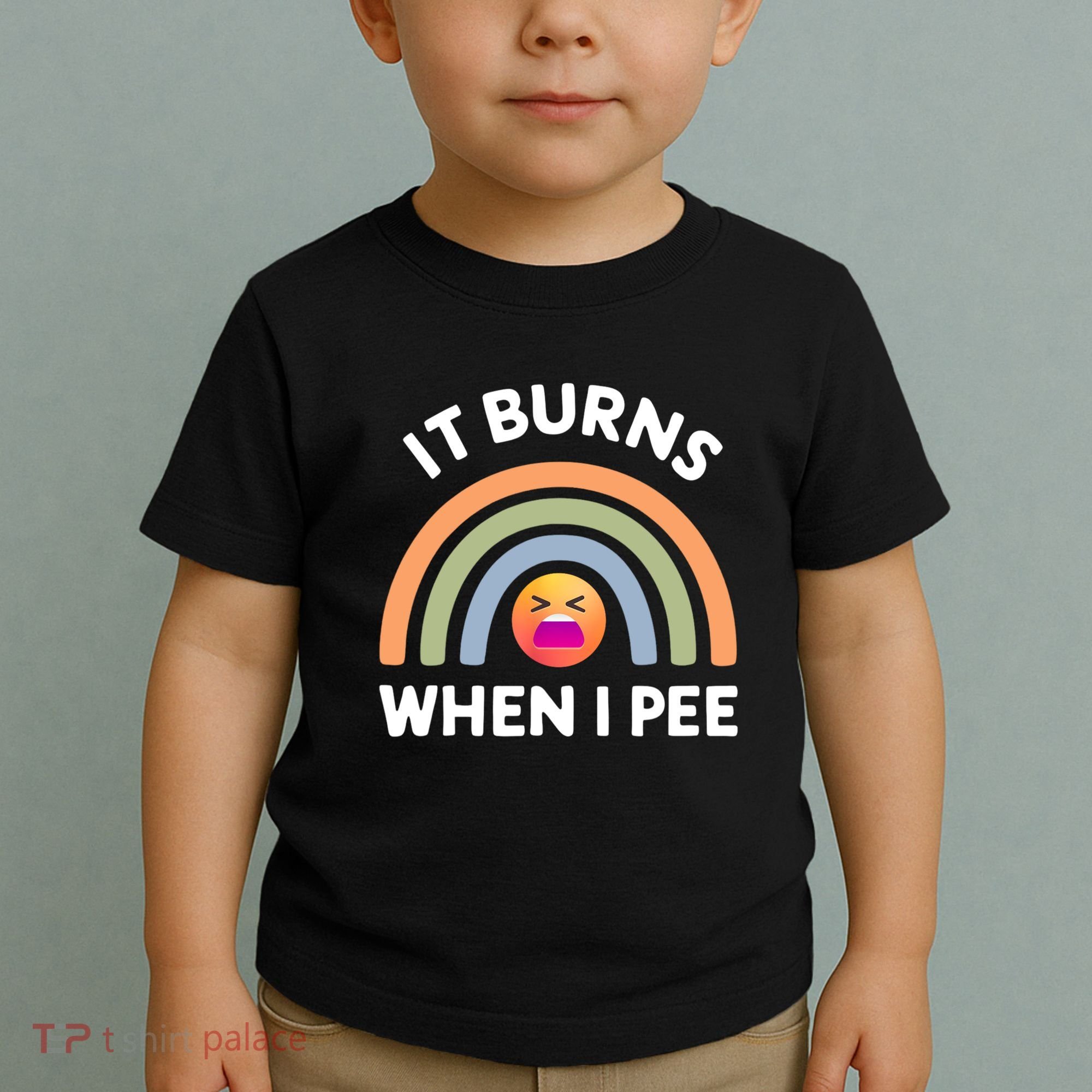 It Burns When I Pee Funny Sarcastic Toddler T-Shirt